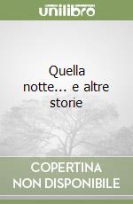 Quella notte... e altre storie