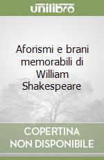 Aforismi e brani memorabili di William Shakespeare libro