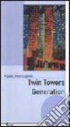 Twin Towers generation libro di Capece Mauro J.