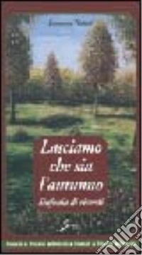 Lasciamo che sia l'autunno. Sinfonia di ricordi libro