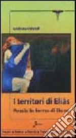 I territori di Eliàs. Poesia in forma di fiume libro