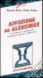 Affezione da Alzheimer. Il trattamento psicologico complementare per le demenze libro