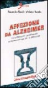 Affezione da Alzheimer. Il trattamento psicologico complementare per le demenze libro