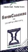 Super coaching. Tra counseling e mentoring libro