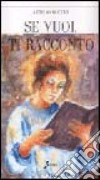 Se vuoi, ti racconto libro di Rocchi Attilio