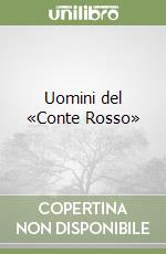 Uomini del «Conte Rosso»