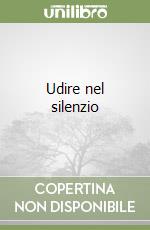 Udire nel silenzio