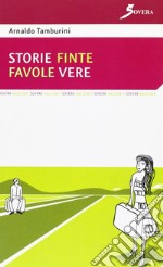 Storie finte favole vere libro