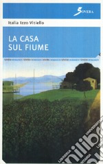 La casa sul fiume libro