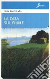 La casa sul fiume libro