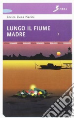 Lungo il fiume madre