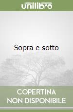 Sopra e sotto