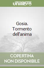 Gosia. Tormento dell'anima libro