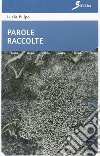 Parole raccolte libro di Pulpo Lucia