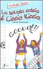 La scuola calcio di Ciccio Riccio libro