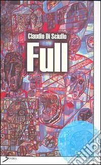 Full. Rime e altre rime libro