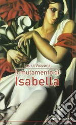 Il mutamento di Isabella libro