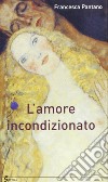 L'amore incondizionato libro