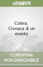 Colera. Cronaca di un evento libro