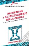 Narrazione e autosvelamento nella clinica. La rivelazione del sé reciproco nella relazione di sostegno libro