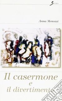 Il casermone e il divertimento