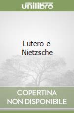 Lutero e Nietzsche libro