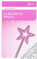 La Bacchetta magica libro