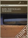 Non particolari pensieri libro