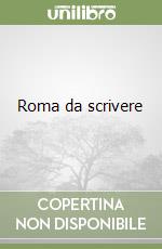 Roma da scrivere libro