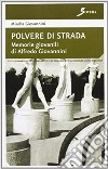 Polvere di strada. Memorie giovanili di Alfredo Giovannini libro