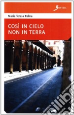 Così in cielo non in terra libro