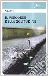 Il percorso della solitudine libro