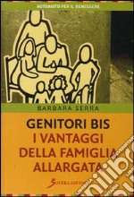 Genitori bis. I vantaggi della famiglia allargata libro