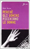 Perchè gli uomini picchiano le donne libro