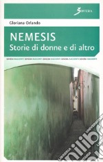 Nemesis. Storie di donne e di altro libro