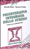 Psicoterapia integrata dello stress. Il burn-out professionale. Ediz. illustrata libro