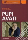 Pupi Avati. Ediz. illustrata libro