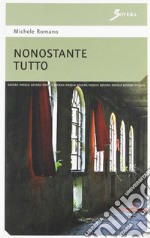 Nonostante tutto libro