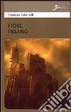 Fiore insano libro di Colonnelli Emanuela