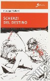 Scherzi del destino libro