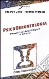 Psicogerontologia. Interventi piscologici integrati in tarda età libro