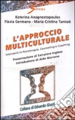 L'approccio multiculturale. Interventi in psicoterapia, counseling e coaching