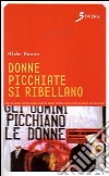 Donne picchiate si ribellano libro di Rocco Aldo