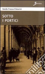 Sotto i portici libro