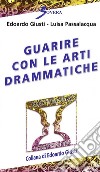 Guarire con le arti drammatiche libro