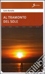 Al tramonto del sole libro