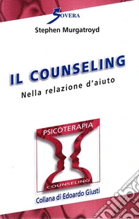 Counseling nella relazione d'aiuto libro