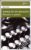 Diario di un ragazzo. Pensieri e poesie libro