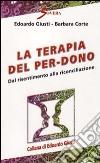 La terapia del per-dono. Dal risentimento alla riconciliazione libro