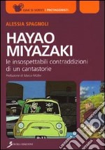 Hayao Miyazaki. Le insospettabili contraddizioni di un cantastorie libro